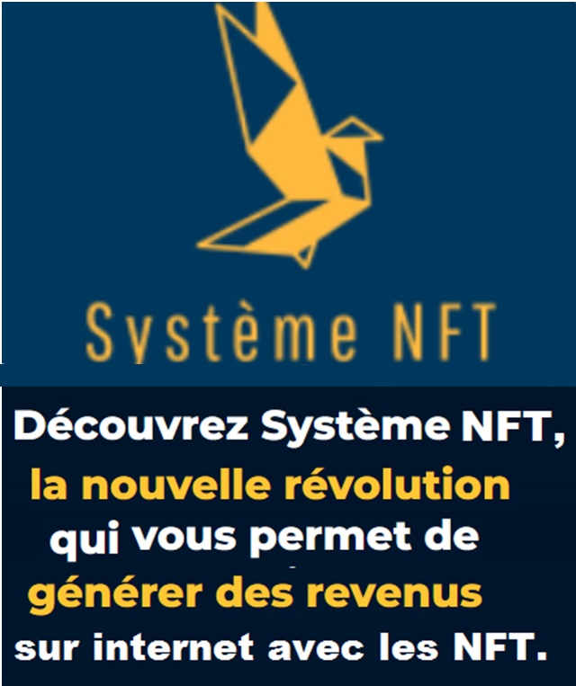 Découvrez Système NFT, la nouvelle révolution qui vous permet de générer des revenus sur internet avec les NFT.